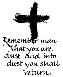 CROSS Remember man that you are dust and into dust you shall return
