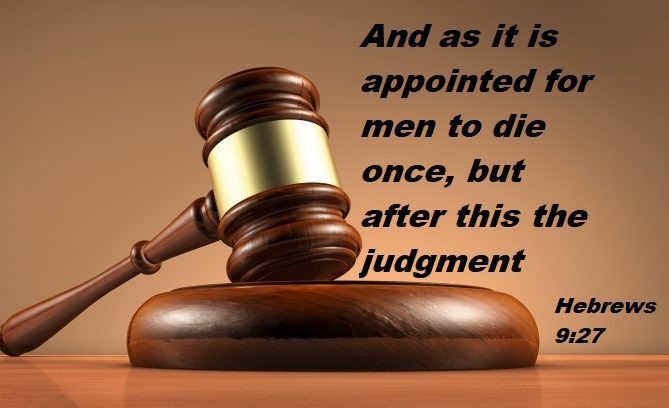 judge's gavel - quote: And as it is appointed for men to die once, but after this the judgment