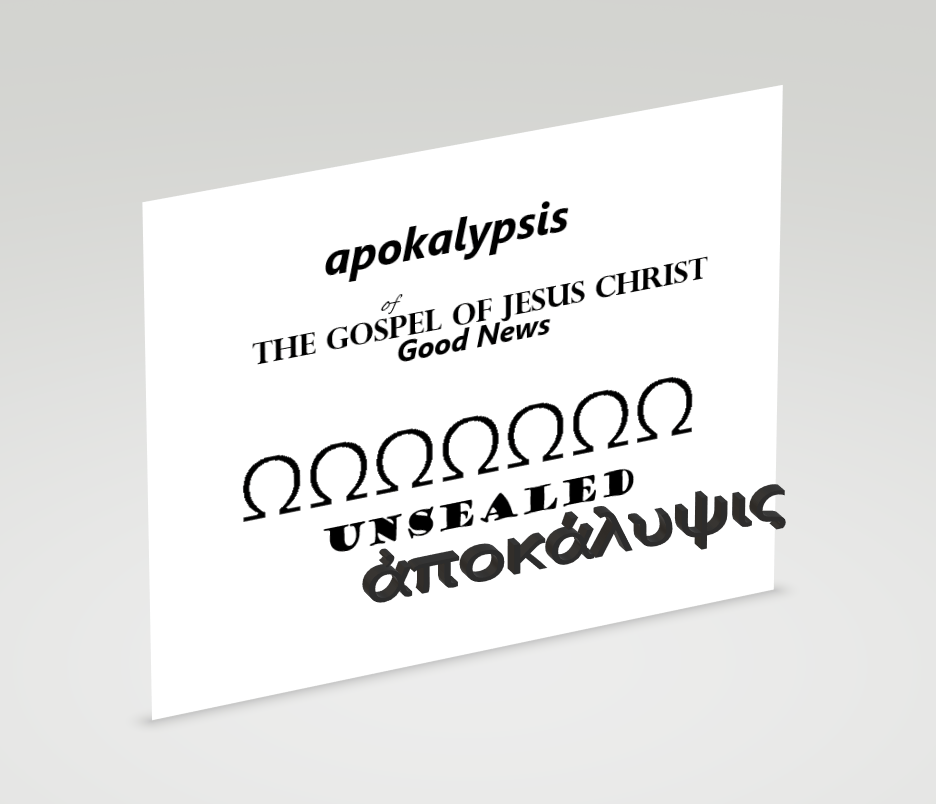 apokalypsis the Gospel of Jesus Christ unsealed