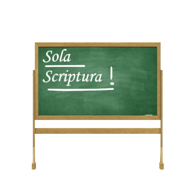 Sola Scriptura ! written on a blackboard (Latin for ''only scripture'