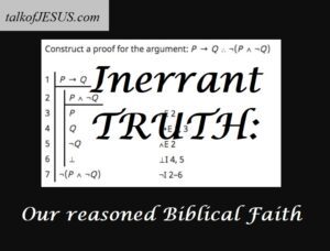 Inerrant TRUTH: Our reasoned Biblical Faith