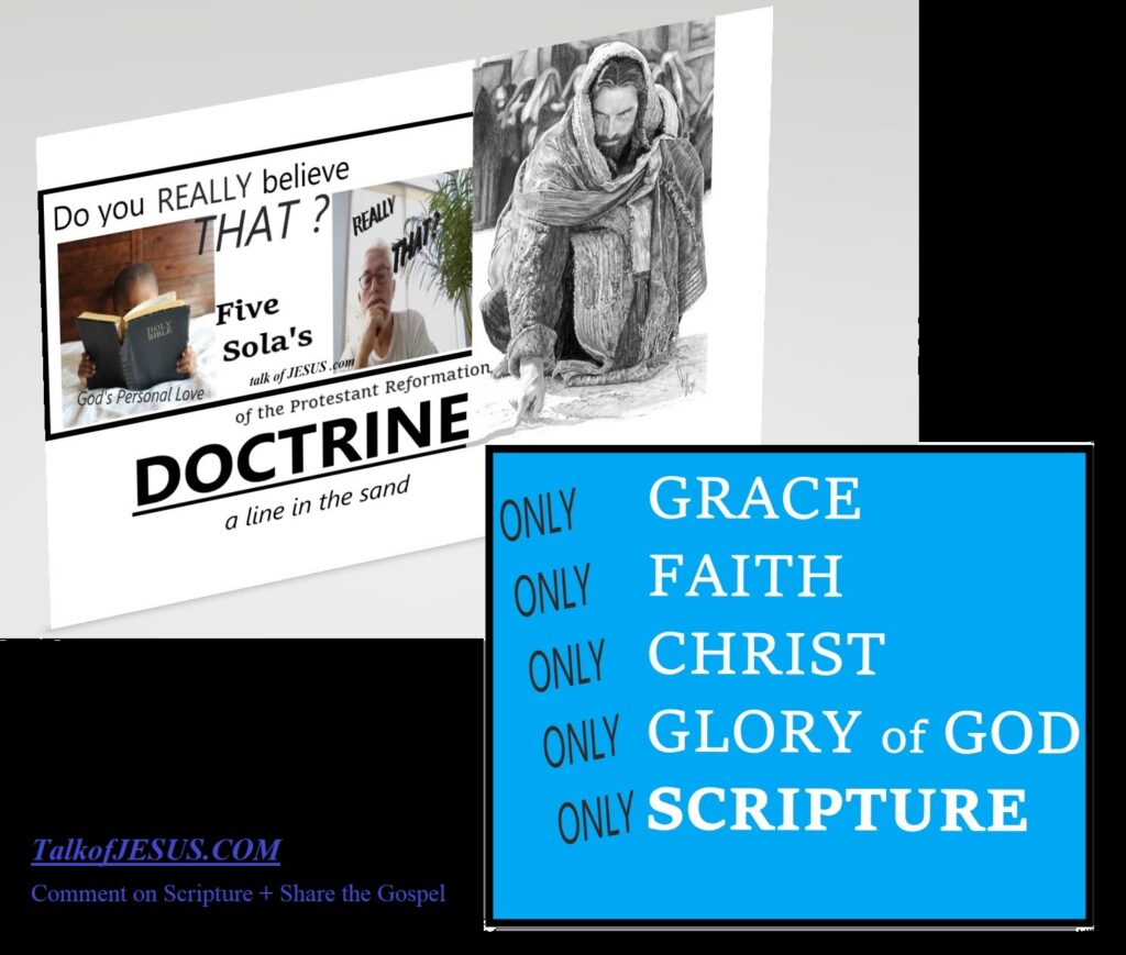 sola: only Grace only Faith only Christ only Glory of God only Scripture