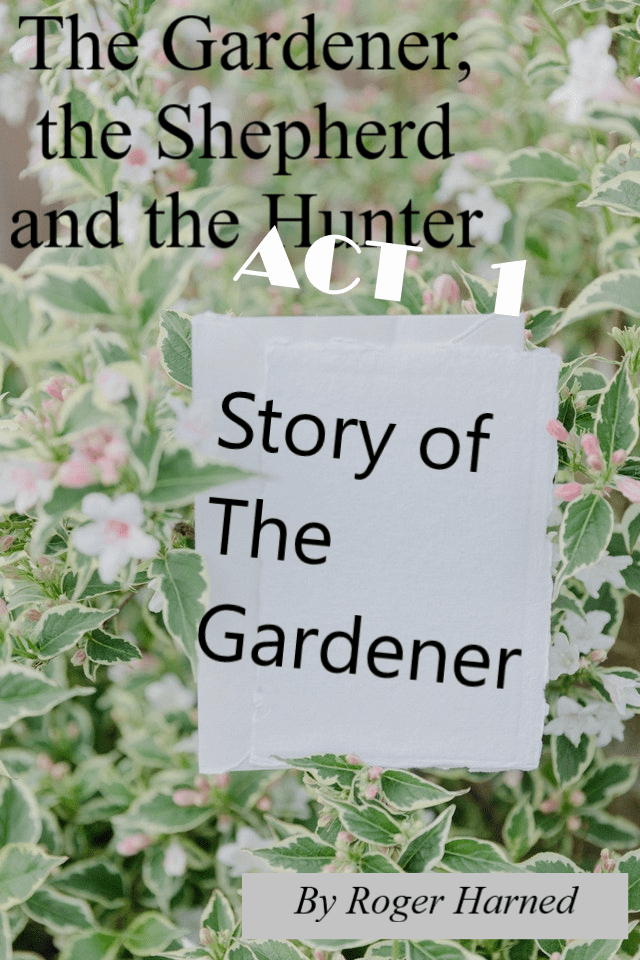 the Gardener, the Shepherd and the Hunter - a story by Roger Harned takes place in a garden, which at first looks like the garden of Eden