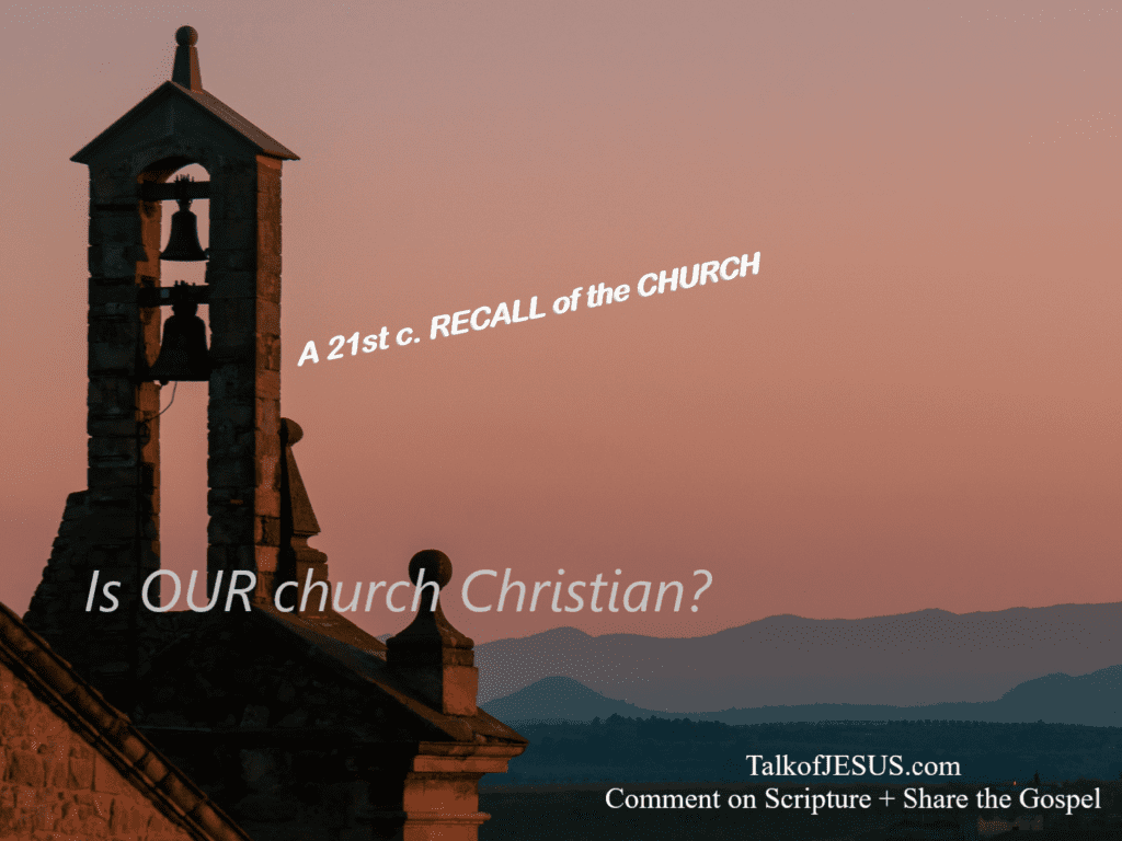 A 21st c. RECALL of the CHURCH + church bell tower overlooking horizon + Is OUR church Christian?
