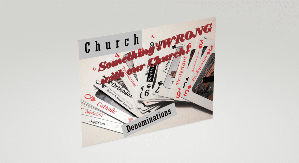 Something's wrong with our church! church denominations