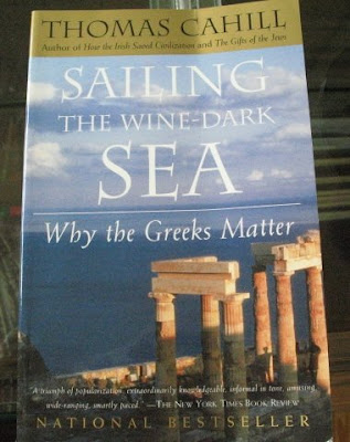 Thomas Cahill - SAILIING THE WINE DARK SEA - Why the Greeks Matter