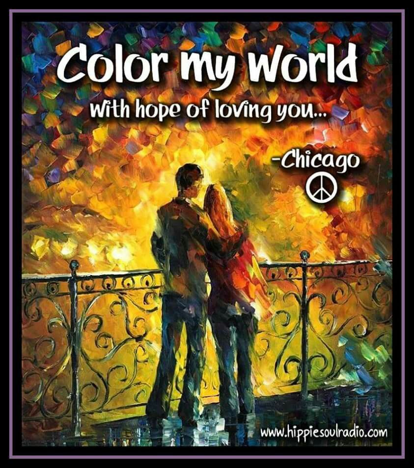 Color my world with hope of you - Chicago 1970's 